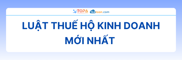 Luật thuế Hộ Kinh doanh mới nhất 