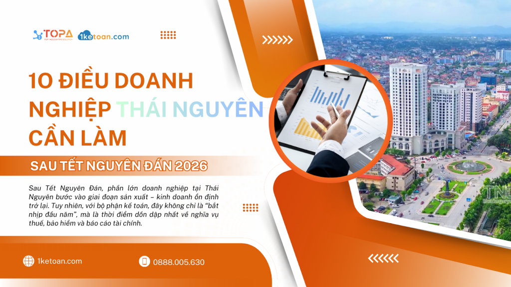 10 việc kế toán doanh nghiệp Thái Nguyên cần làm ngay sau Tết Nguyên Đán 2026
